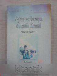 AŞKTA VE SAVAŞTA MUSTAFA KEMAL