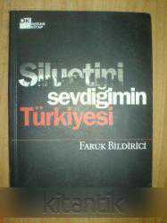SİLUETİNİ SEVDİĞİMİN TÜRKİYESİ