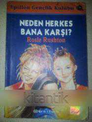 NEDEN HERKES BANA KARŞI?