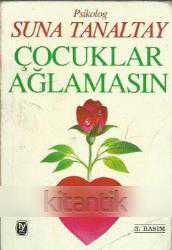 ÇOCUKLAR AĞLAMASIN