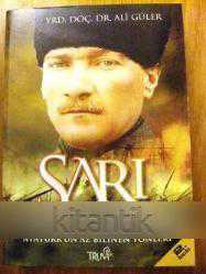 SARI MUSTAFA'M  -  ATATÜRK'ÜN AZ BİLİNEN YÖNLERİ