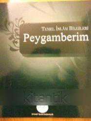 Temel İslam Bilgileri   PEYGAMBERİM