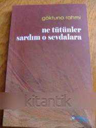NE TÜTÜNLER SARDIM O SEVDALARA