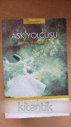 AŞK YOLCUSU   Mevlana ile Aşka Yolculuk