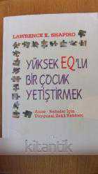 YÜKSEK  EQ'LU  BİR ÇOCUK  YETİŞTİRMEK    Anne-Baba İçin Duygusal Zeka Rehberi