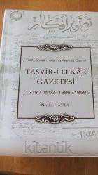 Tarih Araştırmalarına Kaynak Olarak  TASVİR-İ  EFKAR  GAZETESİ  ( 1278/1862 - 1286/1869 )