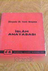 Dünyada İlk Yazılı Anayasa   İSLAM ANAYASASI  ( 47 Maddelik Metin )