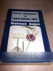 KUR'AN GÖLGESİNDE VE TARİH ÖNÜNDE TÜRK