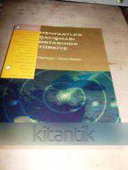 MENFAATLER ÇATIŞMASI ORTASINDA TÜRKİYE