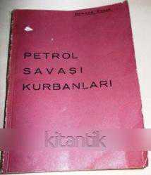 PETROL SAVAŞI KURBANLARI