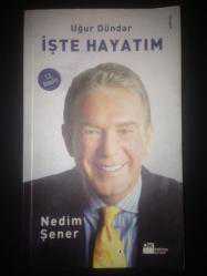 Uğur Dündar İşte Hayatım