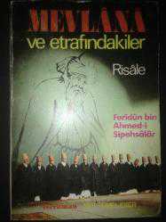 Mevlânâ ve etrafındakiler : Risâle