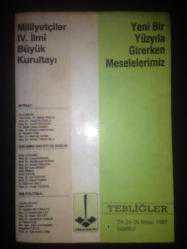 Yeni Bir Yüzyıla Girerken Meselelerimiz: İktisat, Çalışma Hayatı ve Sağlık, Dış Politika.  Milliyetçiler IV. İlmi Büyük Kurultayı 24-25-26 Nisan 1987 Tebliğler