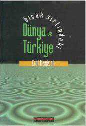 BIÇAK SIRTINDAKİ DÜNYA VE TÜRKİYE
