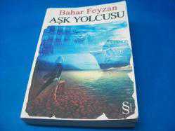 *AŞK YOLCUSU - BAHAR FEYZAN