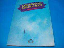 *GÖKYÜZÜNÜ ARAYAN MAVİ - GÜVEN TUNÇ