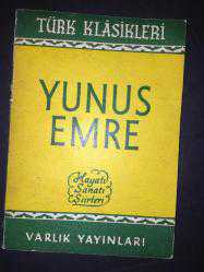 Yunus Emre Hayatı Sanatı Şiirleri