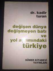 Değişen dünya değişmeyen batı ve yol ayrımındaki Türkiye