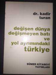 Değişen dünya değişmeyen batı ve yol ayrımındaki Türkiye