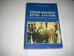 GERÇEK MÜSLÜMAN BÜYÜK ATATÜRK