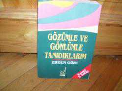 GÖZÜMLE VE GÖNLÜMLE TANIDIKLARIM