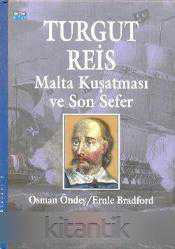 Turgut Reis Malta Kuşatması ve Son Sefer
