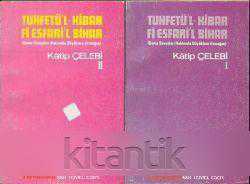 TUHFETÜ'L-KİBAR Fİ ESFARİ'L BİHAR Deniz Savaşları Hakkında Büyüklere Armağan 2 cilt takım