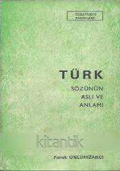 TÜRK SÖZÜNÜN ASLI VE ANLAMI