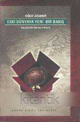 ESKİ DÜNYAYA YENİ BİR BAKIŞ Kuramsal Bir Deneme Kitap 2