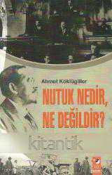 NUTUK Nedir Ne Değildir?