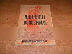 ATATÜRKLE KONUŞMALAR