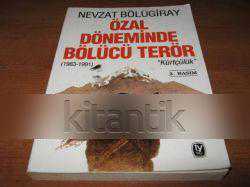 ÖZAL DÖNEMİNDE BÖLÜCÜ TERÖR (1981 -1991) - KÜRTÇÜLÜK