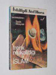 FRENK MUKALLİTLİĞİ VE İSLAM - İSKİLİPLİ ATIF HOCA - -