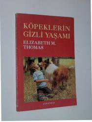 KÖPEKLERİN GİZLİ YAŞAMI - ELIZABETH M. THOMAS