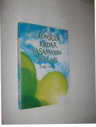 SONSUZA KADAR YAŞAMANIN YOLLARI - SALLY NİCHOLLS