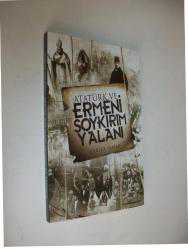 ATATÜRK VE ERMENİ SOYKIRIM YALANI