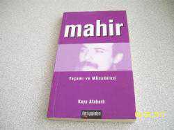 MAHİR- YAŞAMI VE MÜCADELESİ- KAYA ATABERK- -