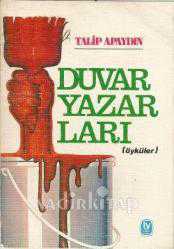 DUVAR YAZILARI - TALİP APAYDIN