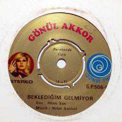 Zulümle doluyum - Beklediğim gelmiyor / Gönül AKKOR - 45'lik plak