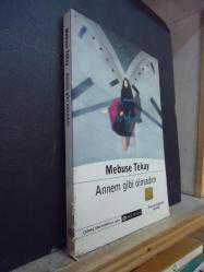 ANNEM GİBİ OLMADIM MEBUSE TEKAY