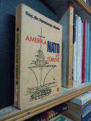 AMERİKA NATO VE TÜRKİYE  TÜRKKAYA ATAÖV