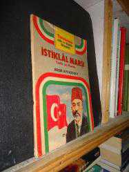 İSTİKLAL MARŞI TARİHİ VE MANASI-BEŞİR AYVAZOĞLU