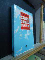 SANAYİ SONRASI ÜTOPYALAR