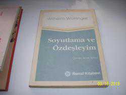SOYUTLAMA VE ÖZDEŞLEYİM - WİLHELM WORRİNGER - RK - -