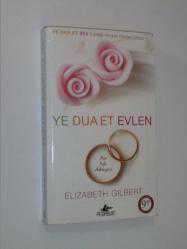 YE DUA ET EVLEN - ELIZABETH GILBERT - -