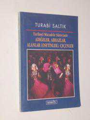 TARİHSEL MÜCADELE SÜRECİNDE ADIĞELER, ABHAZLAR, ALANLAR (OSETİNLER), ÇEÇENLER (İMZALI)TURABİ SALTIK