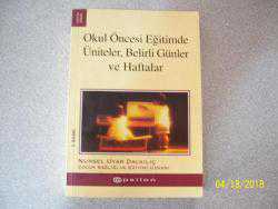 OKUL ÖNCESİ EĞİTİMDE ÜNİTELER , BELİRLİ GÜNLER VE HAFTALAR - NURSEL UYAR DALKILIÇ - -