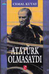 K.056 ATATÜRK OLMASAYDI CEMAL KUTAY CİLTLİ