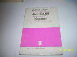 ANI DEĞİL YAŞAM- OKTAY AKBAL- -