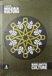 Hz. Pir Mevlana Celaleddin-i Rumi ve Mevlevilik Kültürü